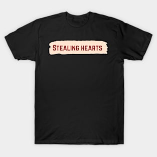 Stealing hearts Love T-Shirt